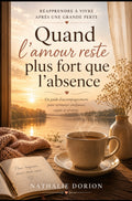 Quand l'amour reste plus fort que l'absence